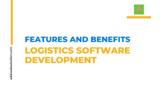 Features and Benefits of Logistics Software Development.pdf